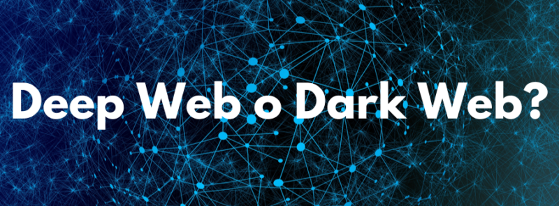 Cosa sono dark web e deep web e quali sono le differenze